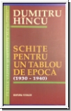 Dumitru Hincu: Schite pentru un tablou de epoc (1930-1940)