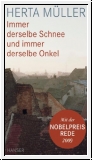 Herta Mller: Immer derselbe Schnee und immer derselbe Onkel