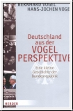 Vogel/Vogel: Deutschland aus der Vogelperspektive. Bebilderte Ge