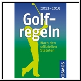 Golfregeln 2012-2015. Nach den offiziellen Statuten.