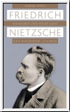 Appel: Friedrich Nietzsche. Wanderer und freier Geist.