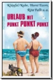 Klpfel/Kobr, Evers, Falk u.a.: Urlaub mit Punkt Punkt Punkt