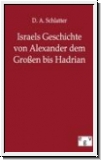 Schlatter: Israels Geschichte von Alexander dem Groen bis Hadri