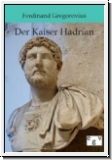 Gregorovius: Der Kaiser Hadrian