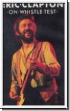 Eric Clapton on whistle test. VHS