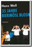 Well/Koteder: 35 Jahre Biermsl Blosn