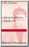 Cioran: Leidenschaftlicher Leitfaden II