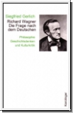 Gerlich: Richard Wagner. Die Frage nach dem Deutschen