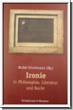 Frischmann (Hg.): Ironie in Philosophie, Literatur und Recht