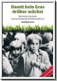 Damit kein Gras drber wchst. Bhmische Geschichte und Geschichten fr die Enkel erzhlt von Rudolf Jansche.