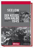Lakowski/Stich/Lakowski: Seelow/Der Kessel von Halbe 1945. Doppelband