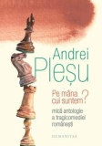 Plesu: Pe mina cui suntem?