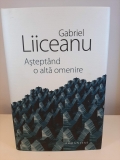 Liiceanu:  Asteptind o alt omenire