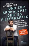 Beisenherz: ... und zur Apokalypse gibt es Filterkaffee