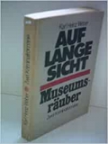 Weber: Auf lange Sicht. Museumsruber. Zwei Kriminalromane in einem Band.