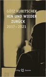 Kubitschek: Hin und wieder zurck. 2017-2021