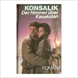 Konsalik: Der Himmel ber Kasachstan