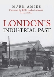 Amies: Londons industrial past
