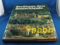 Arnold, Diettrich (Hg.): Berhmte Orte Deutschlands. Bildband