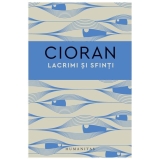 Cioran: Lacrimi si sfinti