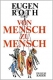 Roth: Von Mensch zu Mensch